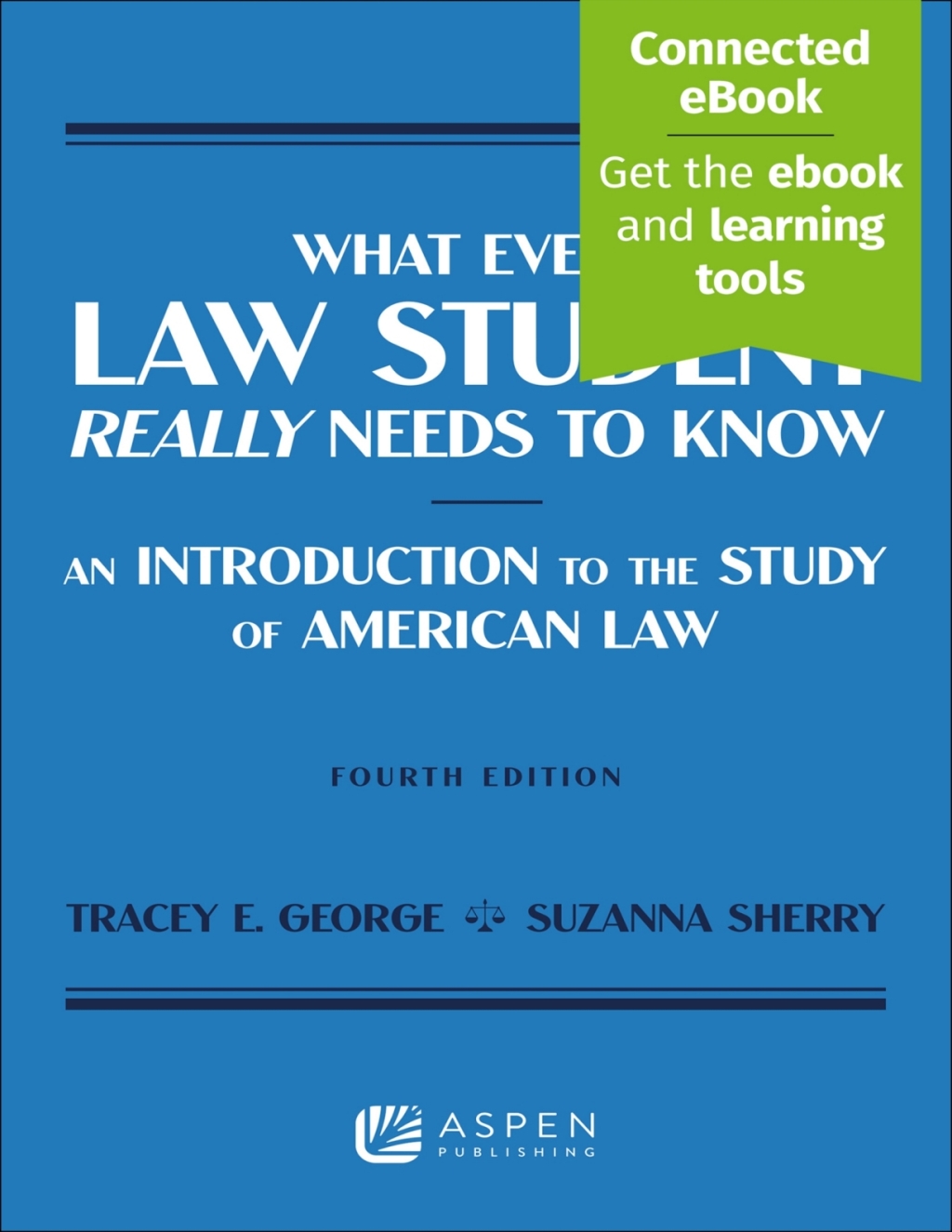 What Every Law Student Really Needs to Know An Introduction to the Study of American Law [Connected eBook] 4th Edition â€“ PDF/EPUB Version Downloadable